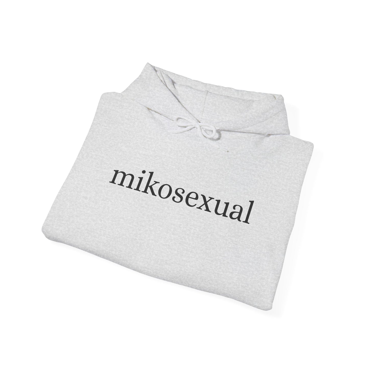 Mikosexual Hoodie